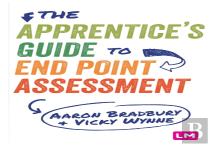The Apprenticeâ€™S Guide To End Point Assessment