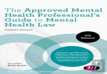 The Approved Mental Health Professional'S Guide To Mental Health Law