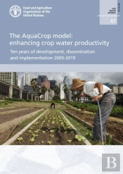 The Aquacrop Model - Enhancing Crop Water Productivity