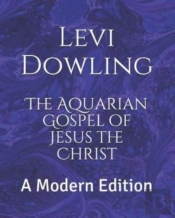 The Aquarian Gospel Of Jesus The Christ: