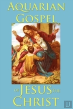 Bertrand.pt - The Aquarian Gospel Of Jesus The Christ