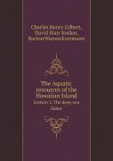 The Aquatic Resources Of The Hawaiian Island Section 2. The Deep-Sea Fishes