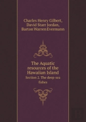 The Aquatic Resources Of The Hawaiian Island Section 2. The Deep-Sea Fishes