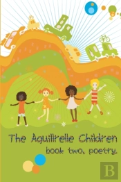 The Aquillrelle Children, Book Two, Poetry