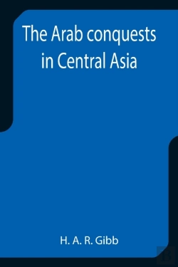 Bertrand.pt - The Arab Conquests In Central Asia