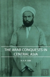 The Arab Conquests In Central Asia
