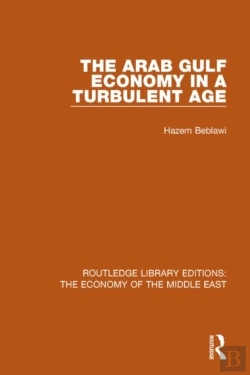 Bertrand.pt - The Arab Gulf Economy In A Turbulent Age (Rle Economy Of Middle East)