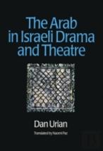 The Arab In Israeli Drama And Theatre