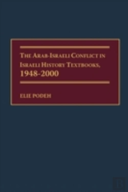 Bertrand.pt - The Arab-Israeli Conflict In Israeli History Textbooks, 1948-2000
