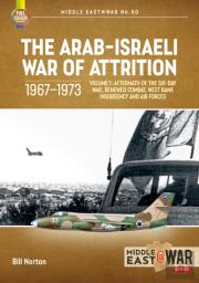 The Arab-Israeli War Of Attrition, 1967-1973 Volume 1