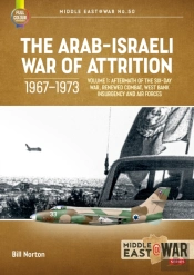 The Arab-Israeli War Of Attrition, 1967-1973 Volume 1