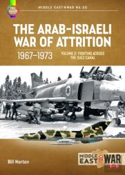 The Arab-Israeli War Of Attrition, 1967-1973 Volume 2