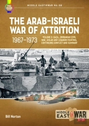 The Arab-Israeli War Of Attrition, 1967â€“1973 Volume 3