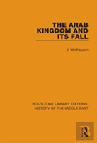 The Arab Kingdom And Its Fall