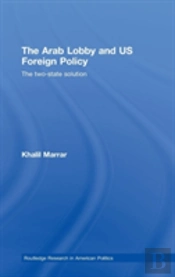 The Arab Lobby And Us Foreign Policy