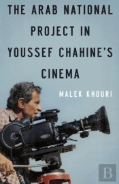 The Arab National Project In Youssef Chahineâ€™S Cinema
