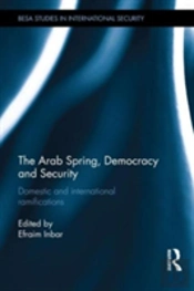 The Arab Spring, Democracy And Security