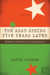 The Arab Spring Five Years Later Vol. 1
