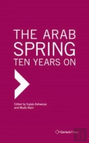 The Arab Spring: Ten Years On