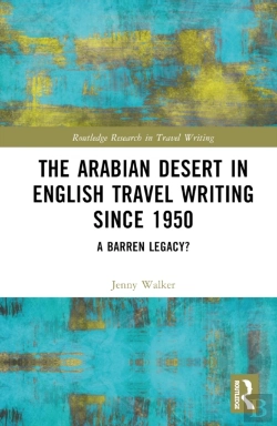 Bertrand.pt - The Arabian Desert In English Travel Writing Since 1950