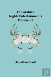 The Arabian Nights Entertainments - Volu