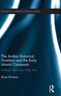 Bertrand.pt - The Arabic Historical Tradition & The Early Islamic Conquests