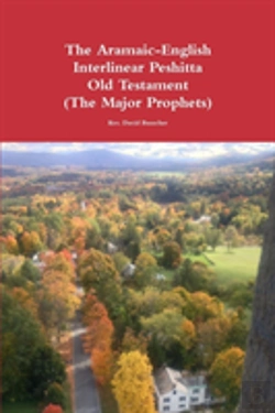Bertrand.pt - The Aramaic-English Interlinear Peshitta Old Testament (The Major Prophets)