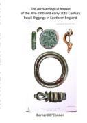 The Archaeological Impact Of The Late-19th And Early-20th Century Fossils Diggings In Southern England