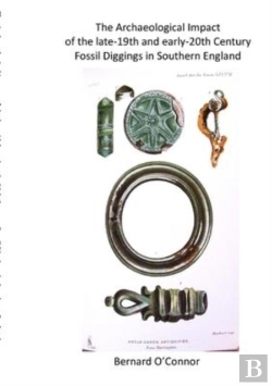 Bertrand.pt - The Archaeological Impact Of The Late-19th And Early-20th Century Fossils Diggings In Southern England