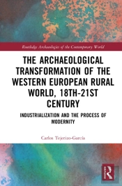 The Archaeological Transformation Of The Western European Rural World, 18th-21st Century