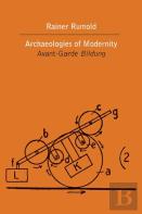 The Archaeologies Of Modernity