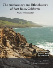The Archaeology And Ethnohistory Of Fort Ross, California