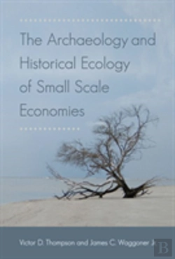 Bertrand.pt - The Archaeology And Historical Ecology Of Small Scale Economies