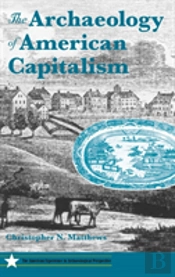 The Archaeology Of American Capitalism
