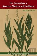 The Archaeology Of American Medicine And Healthcare