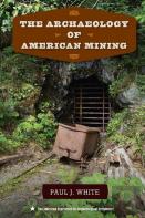 The Archaeology Of American Mining