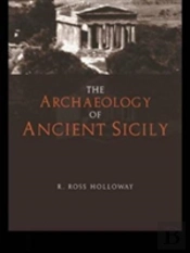 The Archaeology Of Ancient Sicily