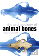 The Archaeology Of Animal Bones