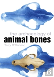 The Archaeology Of Animal Bones