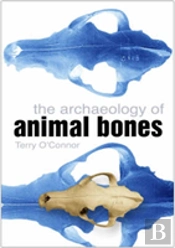 The Archaeology Of Animal Bones