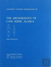 The Archaeology Of Cape Nome, Alaska