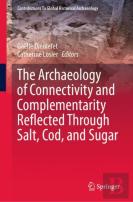 The Archaeology Of Connectivity And Complementarity Reflected Through Salt, Cod, And Sugar