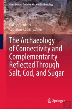 Bertrand.pt - The Archaeology Of Connectivity And Complementarity Reflected Through Salt, Cod, And Sugar