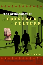The Archaeology Of Consumer Culture