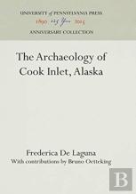 The Archaeology Of Cook Inlet, Alaska