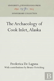 The Archaeology Of Cook Inlet, Alaska