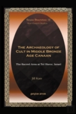 Bertrand.pt - The Archaeology Of Cult In Middle Bronze Age Canaan