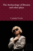 The Archaeology Of Dreams And Other Plays