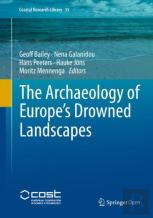 The Archaeology Of Europeâ€™S Drowned Landscapes