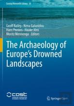 The Archaeology Of Europeâ€™S Drowned Landscapes